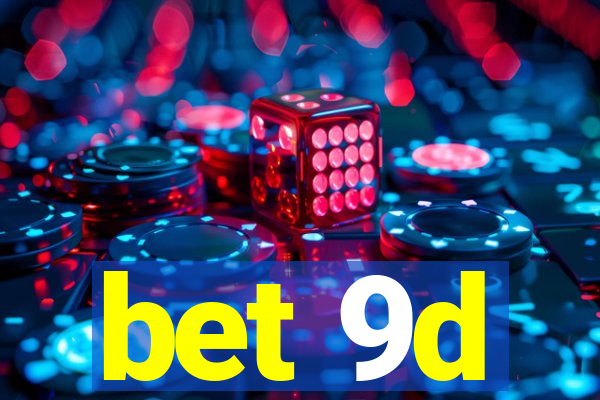 bet 9d